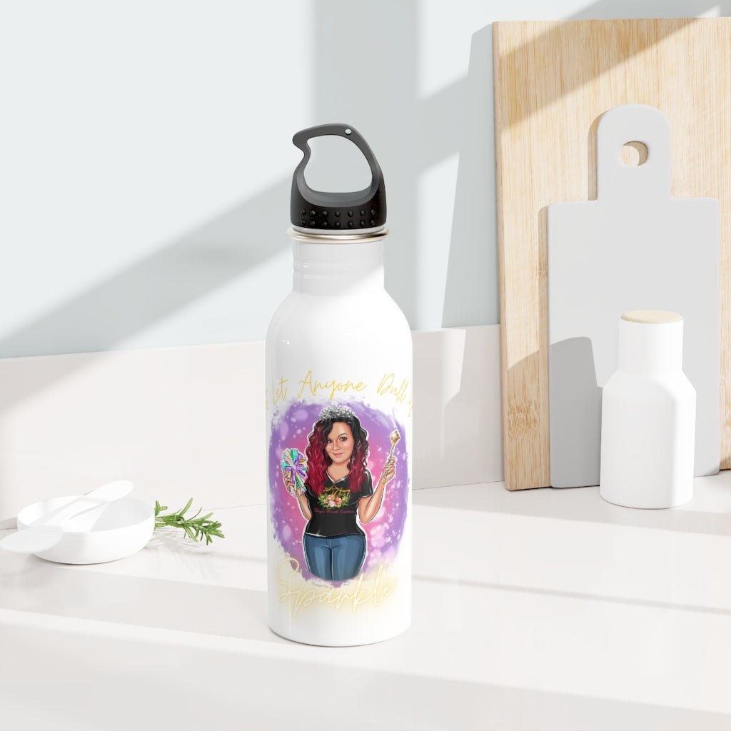 Don't Let Anyone Dull Your Sparkle Stainless Steel Water Bottle