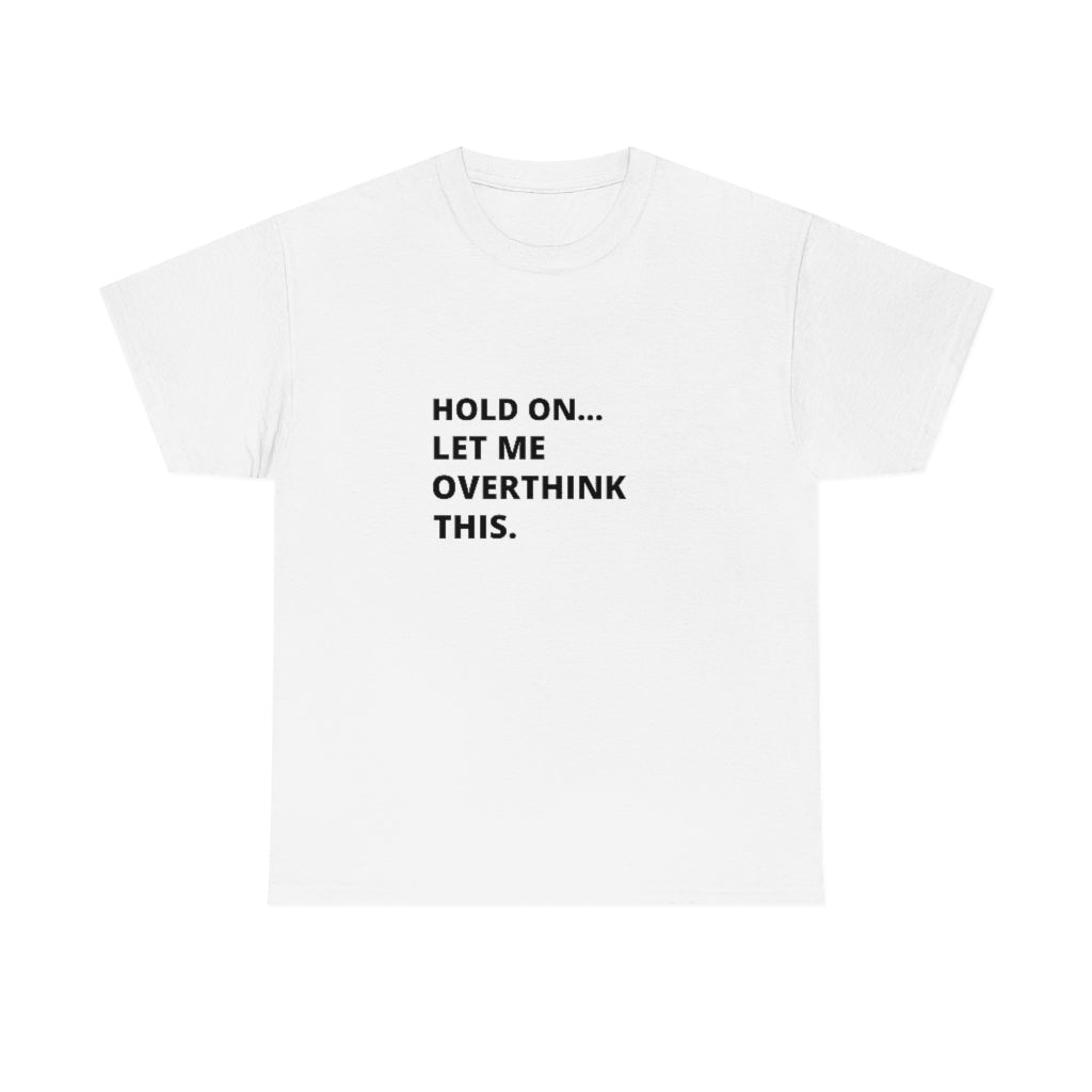 Hold On... Unisex Heavy Cotton Tee