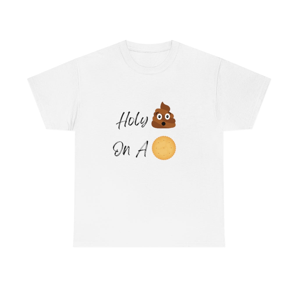 Holy Crap on A Cracker Unisex Heavy Cotton Tee