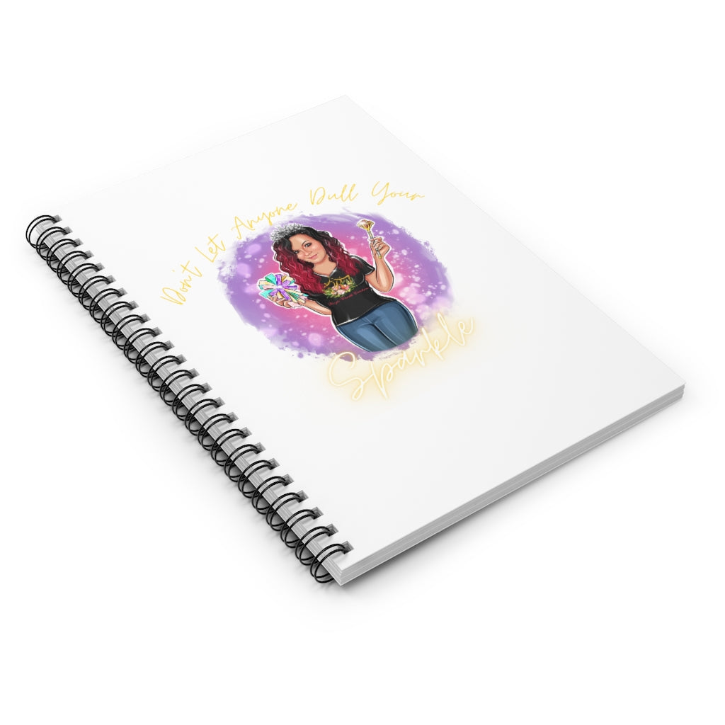 Don't Let Anyone Dull Your Sparkle- Spiral Notebook - Ruled Line